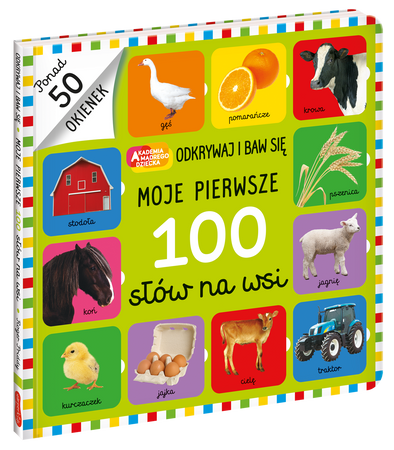 Moje pierwsze 100 słów na wsi. Akademia Mądrego Dziecka. Odkrywaj i baw się