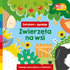 Zwierzęta na wsi. Akademia Mądrego Dziecka. Dotykam, zgaduję