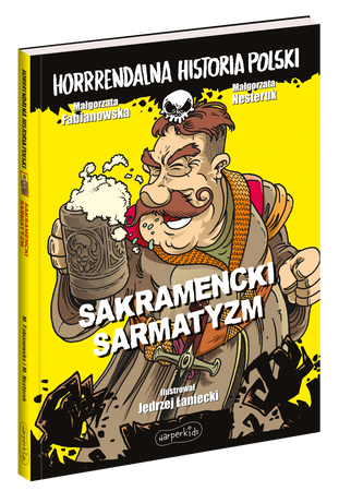 Sakramencki sarmatyzm. Horrrendalna historia Polski
