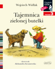 Tajemnica zielonej butelki. Czytam sobie. Poziom 3