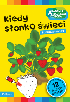 Kiedy słonko świeci. Akademia Mądrego Dziecka. Poznaję świat