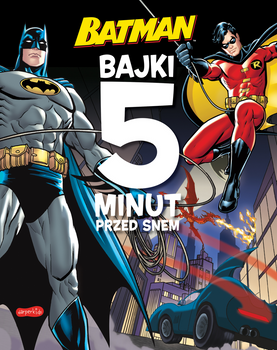 Batman. Bajki 5 minut przed snem