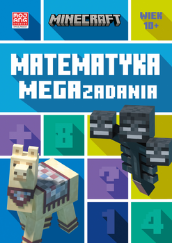 Minecraft. Matematyka. Megazadania. 10+