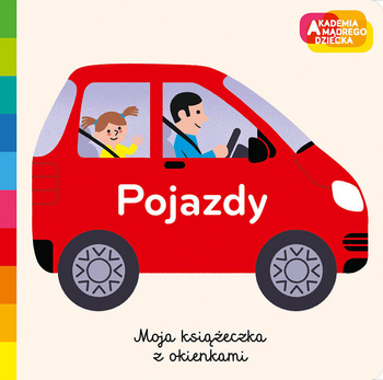 Pojazdy. Akademia Mądrego Dziecka. Moja książeczka z okienkami
