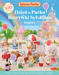 Sylvanian Families. Dzień w Parku Rozrywki Sylvanian. Książka z naklejkami