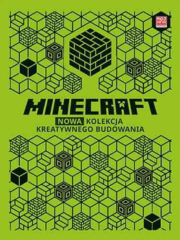Minecraft. Nowa kolekcja kreatywnego budowania