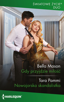 Gdy przyjdzie miłość / Nowojorska skandalistka