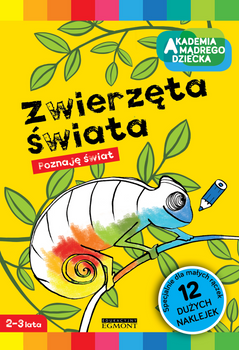 Zwierzęta świata. Akademia Mądrego Dziecka. Poznaję świat