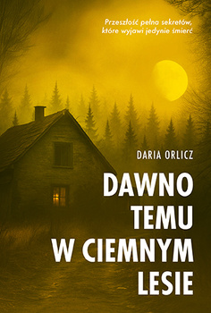 Dawno temu w ciemnym lesie