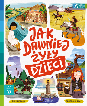 Jak dawniej żyły dzieci. Akademia Mądrego Dziecka. Chcę wiedzieć