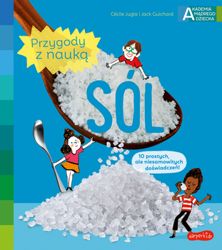 Sól. Akademia Mądrego Dziecka. Przygody z nauką