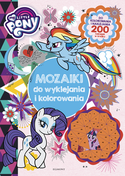 My Little Pony. Mozaiki do wyklejania i kolorowani a