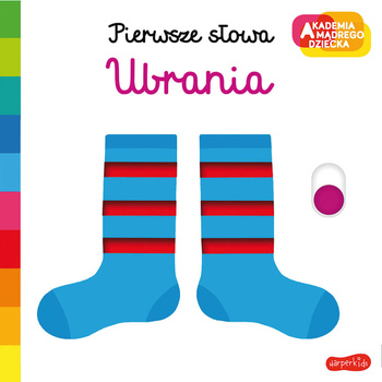 Ubrania. Akademia Mądrego Dziecka. Pierwsze słowa