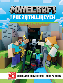 Minecraft dla początkujących. Podręcznik przetrwania - krok po kroku