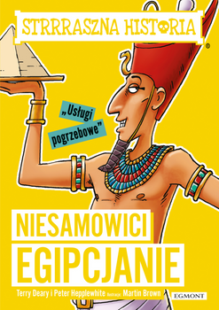 Niesamowici Egipcjanie. Strrraszna historia