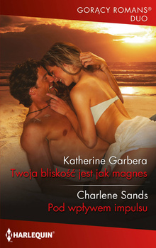 Twoja bliskość jest jak magnes / Pod wpływem impulsu