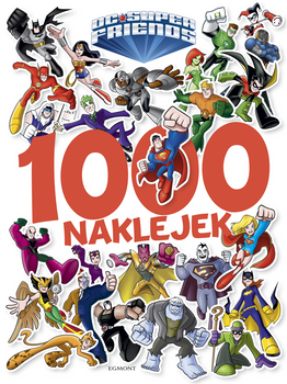 Super Przyjaciele DC. 1000 naklejek