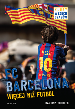 FC Barcelona. Więcej niż futbol