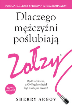 Dlaczego mężczyźni poślubiają zołzy. Bądź zadziorna, a on będzie chciał być z tobą na zawsze