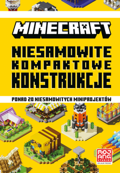 Minecraft. Niesamowite kompaktowe konstrukcje
