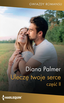 Uleczę twoje serce. Część 2 (ebook)
