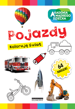 Pojazdy. Akademia Mądrego Dziecka. Koloruję świat