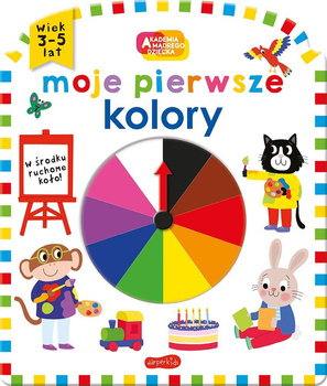 Moje pierwsze kolory. Akademia Mądrego Dziecka. Moje pierwsze