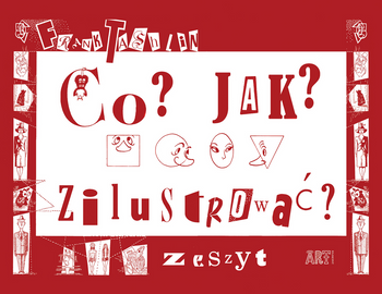 Co? Jak? Zilustrować. Zeszyt