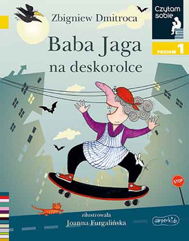 Baba Jaga na deskorolce. Czytam sobie. Poziom 1