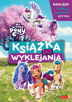 My Little Pony. Nowe pokolenie. Książka do wyklejania