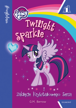 Twilight Sparkle i zaklęcie kryształowego serca. # Czytelnia poziom 2