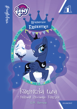My Little Pony. Księżniczka Luna i Festiwal Zimowe go Księżyca. #Czytelnia