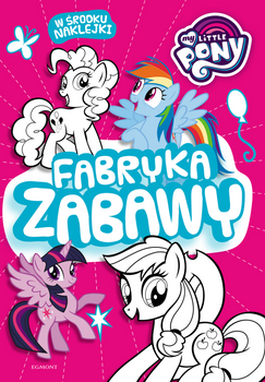My Little Pony. Fabryka zabawy