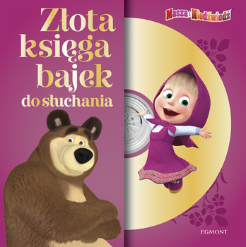 Masza i Niedźwiedź. Złota księga bajek do słuchania