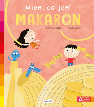 Makaron. Akademia Mądrego Dziecka. Wiem, co jem!