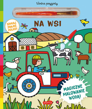 Na wsi. Akademia Mądrego Dziecka. Wodne przygody