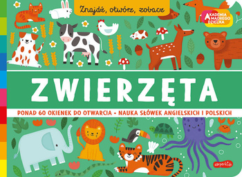 Zwierzęta. Akademia Mądrego Dziecka. Znajdź, otwórz, zobacz