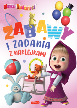 Masza i Niedźwiedź. Zabawy i zadania z naklejkami