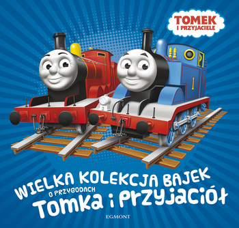 Wielka kolekcja bajek o przygodach Tomka i przyjaciół
