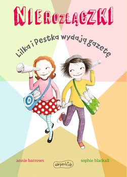 Lilka i Pestka wydają gazetę