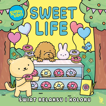 Sunny Vibes. Sweet Life. Świat relaksu i koloru