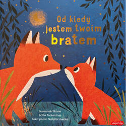 Od kiedy jestem twoim bratem