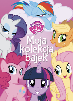 My Little Pony. Moja kolekcja bajek
