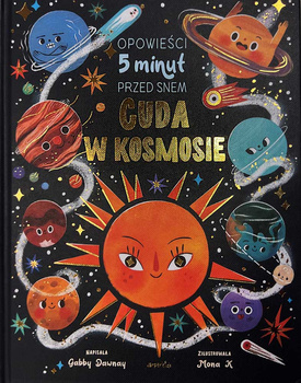 Cuda w kosmosie. Opowieści 5 minut przed snem