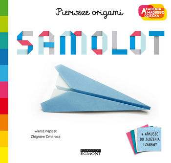 Samolot. Akademia mądrego dziecka. Pierwsze origam i