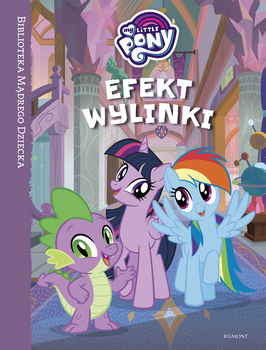 Efekt wylinki. My Little Pony. Biblioteka Mądrego  Dziecka