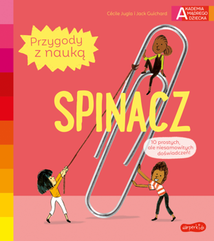 Spinacz. Akademia Mądrego Dziecka. Przygody z nauką