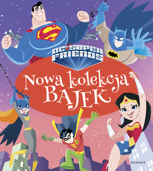 Super Przyjaciele DC. Nowa kolekcja bajek