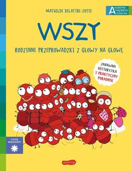 Wszy. Rodzinne przeprowadzki z głowy na głowę. Akademia Mądrego Dziecka. Chcę wiedzieć