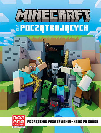 Minecraft dla początkujących. Podręcznik przetrwania - krok po kroku